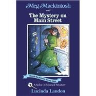 Meg Mackintosh and the Mystery on Main Street - title #7 A Solve-It-Yourself Mystery by Landon, Lucinda; Landon, Lucinda, 9781888695069