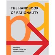 The Handbook of Rationality by Knauff, Markus; Spohn, Wolfgang, 9780262045070