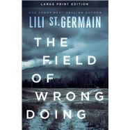 The Field of Wrongdoing by Germain, Lili St., 9781646305070