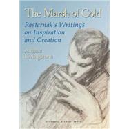 The Marsh of Gold by Pasternak, Boris Leonidovich; Livingstone, Angela; Livingstone, Angela, 9781936235070