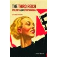 The Third Reich: Politics and Propaganda by Editor); David Welch (Series, 9780415275071