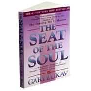 Seat of the Soul by Zukav, Gary, 9780671695071