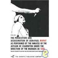 Peter Weiss' the Persecution and Assassination of Jean-Paul Marat As Performed by the Inmates of the Asylum of Charenton: Under the Direction of the Marquis De Sade by Weiss, Peter; Skelton, Geoffrey, 9780871295071