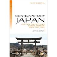Contemporary Japan History, Politics, and Social Change since the 1980s by Kingston, Jeff, 9781118315071