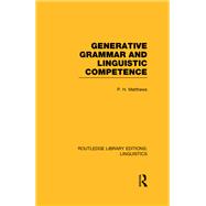 Generative Grammar and Linguistic Competence by Matthews,P.H., 9781138975071