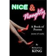 Nice & Naughty by King, Richard Lee, 9781463525071