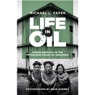 Life in Oil by Cepek, Michael L.; Guerra, Bear, 9781477315071
