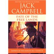 Fate of the Free Lands by Campbell, Jack, 9781625675071