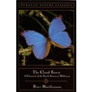 Cloud Forest : A Chronicle of the South American Wilderness by Matthiessen, Peter (Author), 9780140255072