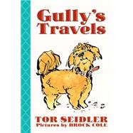 Gully's Travels by Seidler, Tor; Cole, Brock, 9780545025072