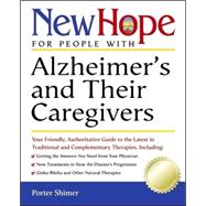 New Hope for People with Alzheimer's and Their Caregivers Your Friendly, Authoritative Guide to the Latest in Traditional and Complementary Treatments by Shimer, Porter; Bludau, Juergen H., 9780761535072