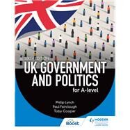 UK Government and Politics for A-level Sixth Edition by Philip Lynch; Paul Fairclough; Toby Cooper; Eric Magee, 9781398345072