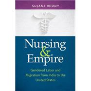 Nursing & Empire by Reddy, Sujani K., 9781469625072