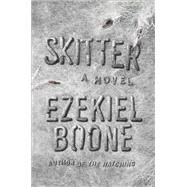 Skitter A Novel by Boone, Ezekiel, 9781501125072