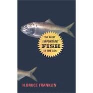 The Most Important Fish in the Sea by Franklin, H. Bruce, 9781597265072