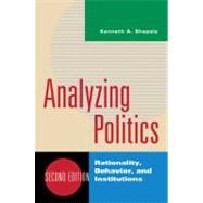 Analyzing Politics: Rationality, Behavior and Institutions by Shepsle, Kenneth A., 9780393935073