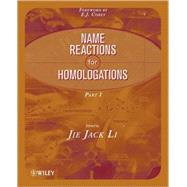 Name Reactions for Homologation, Part 1 by Li, Jie Jack; Corey, E. J., 9780470085073