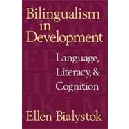 Bilingualism in Development: Language, Literacy, and Cognition by Ellen Bialystok, 9780521635073