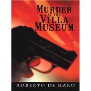 Murder at the Villa Museum by De Haro, Roberto, 9781450255073
