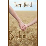 Bearly in Love by Reid, Terri, 9781500985073