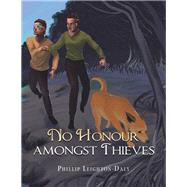 No Honour Amongst Thieves by Leighton-Daly, Phillip, 9781796005073