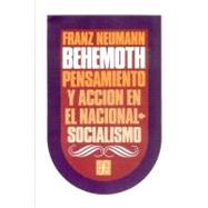 Behemoth : pensamiento y accin en el nacionalismo-socialismo by Neumann, Franz, 9789681675073