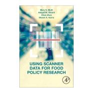 Using Scanner Data for Food Policy Research by Muth, Mary K.; Zhen, Chen; Karns, Shawn; Okrent, Abigail, 9780128145074