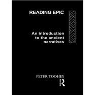 Reading Epic: An Introduction to the Ancient Narratives by Toohey,Peter, 9780415555074