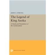 The Legend of King Asoka by Strong, John S., 9780691605074