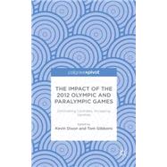 The Impact of the 2012 Olympic and Paralympic Games Diminishing Contrasts, Increasing Varieties by Dixon, Kevin; Gibbons, Tom, 9781137405074