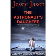 The Astronaut's Daughter by Jasen, Jessie, 9781503255074