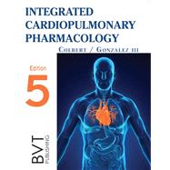 Integrated Cardiopulmonary Pharmacology by Colbert, Bruce; Gonzalez III, Luis, 9781517805074