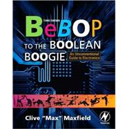 Bebop to the Boolean Boogie by Maxfield, Clive, 9781856175074