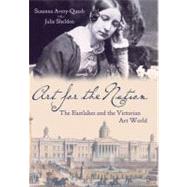 Art for the Nation : The Eastlakes and the Victorian Art World by Susanna Avery-Quash and Julie Sheldon, 9781857095074