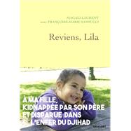 Reviens, Lila by Magali Laurent; Franoise-Marie Santucci, 9782246825074