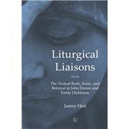 Liturgical Liaisons by Heit, Jamey; Jasper, David, 9780718895075