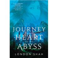 Journey to the Heart of the Abyss by Shah, London, 9780759555075