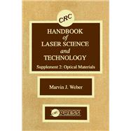 CRC Handbook of Laser Science and Technology Supplement 2: Optical Materials by Weber; Marvin J., 9780849335075