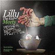 Lilly the kid Meets Sneeze, Cough and the Splutter by Babbins, Mark; Fritz, C.S, 9781098345075