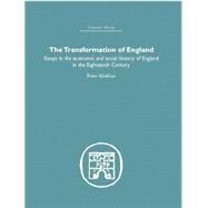The Transformation of England: Essays in the Economics and Social History of England in the Eighteenth Century by Mathias,Peter, 9781138865075