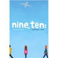 Nine, Ten: A September 11 Story by Baskin, Nora Raleigh, 9781442485075
