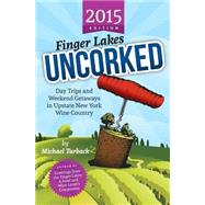 Finger Lakes Uncorked 2015 by Turback, Michael, 9781502945075