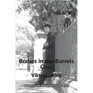 Bodies in the Barrels Case by King, Viktoria, 9781514445075
