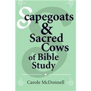 Scapegoats and Sacred Cows of Bible Study by Mcdonnell, Carole, 9781517655075