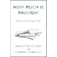 How Much is Enough? by SKIDELSKY, ROBERTSKIDELSKY, EDWARD, 9781590515075