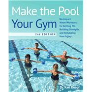 Make the Pool Your Gym, 2nd Edition by Karl Knopf, 9781646045075
