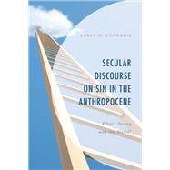 Secular Discourse on Sin in the Anthropocene What's Wrong with the World? by Conradie, Ernst M., 9781793635075