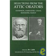 Selections from the Attic Orators Antiphon, Andocides, Lysias, Isocrates, Isaeus by Jebb, R.C; Easterling, P. E., 9781904675075