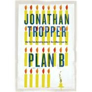 Plan B A Novel by Tropper, Jonathan, 9780312645076