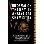 Information Theory in Analytical Chemistry by Eckschlager, Karel; Danzer, Klaus, 9780471595076